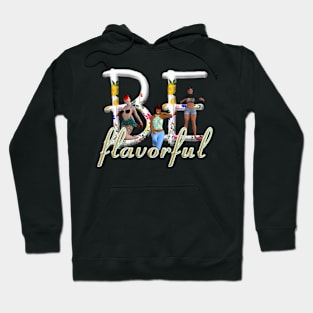 Be Flavorful Hoodie